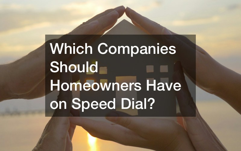 Which Companies Should Homeowners Have on Speed Dial?