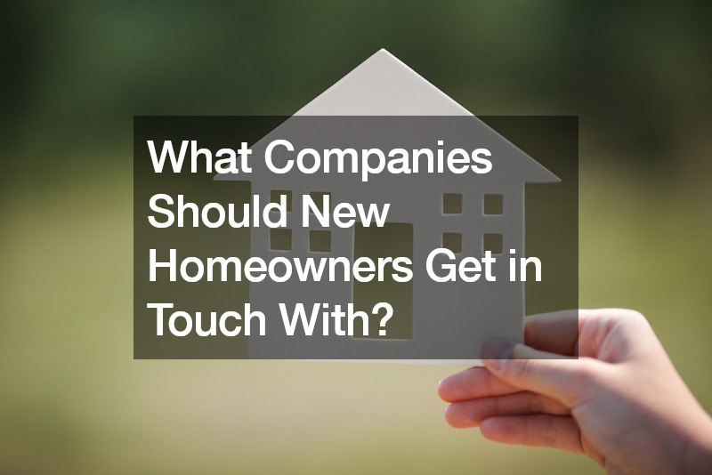 What Companies Should New Homeowners Get in Touch With?