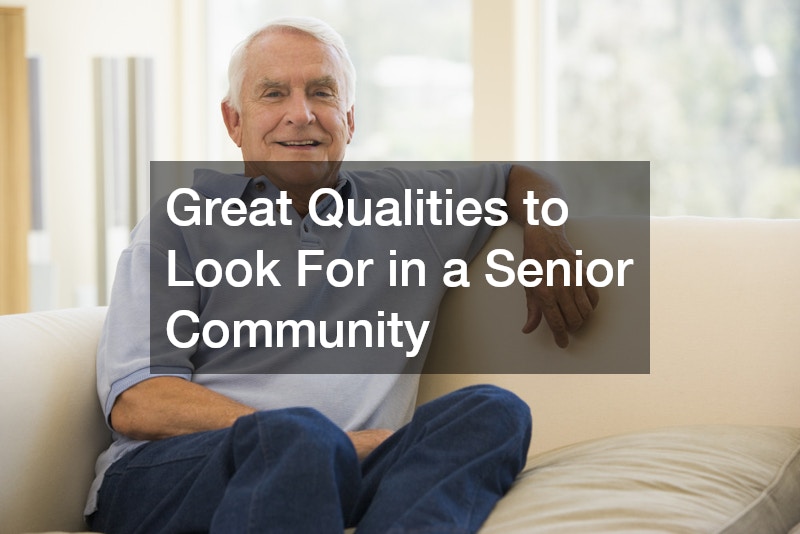 Great Qualities to Look For in a Senior Community