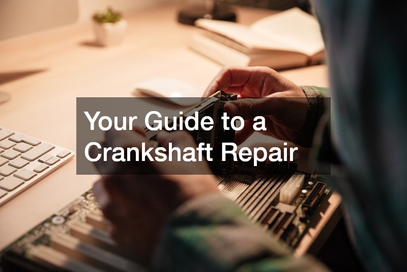 Your Guide to a Crankshaft Repair