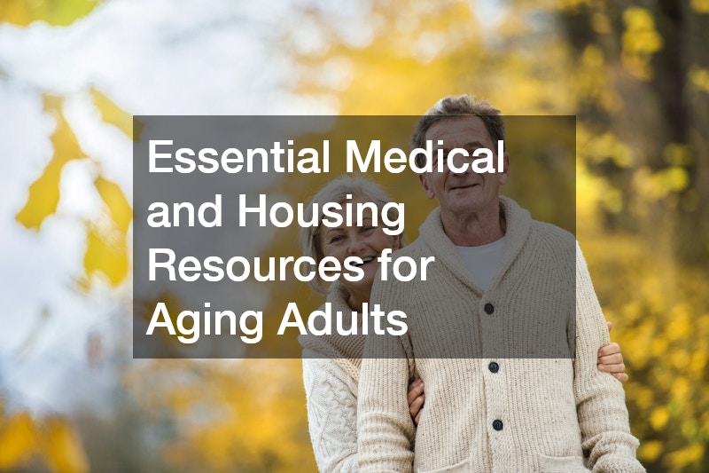 Essential Medical and Housing Resources for Aging Adults