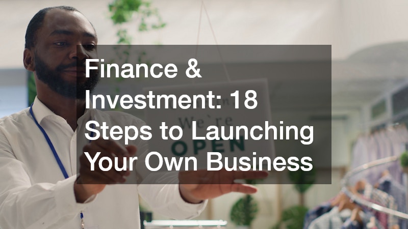 Finance & Investment: 18 Steps to Launching Your Own Business